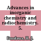Advances in inorganic chemistry and radiochemistry. 5.