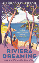 Riviera dreaming : love and war on the Cote d'Azur [E-Book] /