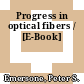 Progress in optical fibers / [E-Book]