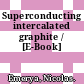 Superconducting intercalated graphite / [E-Book]