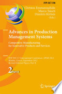Advances in Production Management Systems. Competitive Manufacturing for Innovative Products and Services [E-Book] : IFIP WG 5.7 International Conference, APMS 2012, Rhodes, Greece, September 24-26, 2012, Revised Selected Papers, Part II /