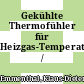 Gekühlte Thermofühler für Heizgas-Temperaturmessungen /