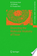 Dissecting the Molecular Anatomy of Tissue [E-Book] /