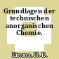 Grundlagen der technischen anorganischen Chemie.