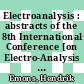 Electroanalysis : abstracts of the 8th International Conference [on Electro-Analysis (ESEAC)] held from 11 to 15 June 2000 at the University of Bonn, Germany /