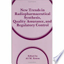 New trends in radiopharmaceutical synthesis quality assurance, and regulatory control /