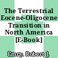 The Terrestrial Eocene-Oligocene Transition in North America [E-Book] /
