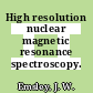 High resolution nuclear magnetic resonance spectroscopy. 1.