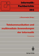 Telekommunikation und multimediale Anwendungen der Informatik : GI Jahrestagung 0021: Proceedings : Darmstadt, 14.10.91-18.10.91.