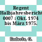 Regent Halbjahresbericht. 0007 : Okt. 1974 bis März 1975.