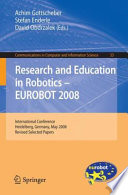 Research and Education in Robotics — EUROBOT 2008 [E-Book] : International Conference, Heidelberg, Germany, May 22-24, 2008. Revised Selected Papers /