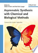 Asymmetric synthesis with chemical and biological methods /