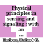 Physical principles in sensing and signaling : with an introduction to modeling in biology [E-Book] /