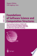 Foundations of Software Science and Computation Structures [E-Book] : 5th International Conference, FOSSACS 2002 Held as Part of the Joint European Conferences on Theory and Practice of Software, ETAPS 2002 Grenoble, France, April 8–12, 2002 Proceedings /