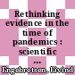 Rethinking evidence in the time of pandemics : scientific vs narrative rationality and medical knowledge practices [E-Book] /