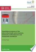 Quantitative analysis of the electrochemically active bacteria Geobacter sulfurreducens and Shewanella oneidensis [E-Book] /