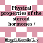 Physical properties of the steroid hormones /