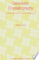 Geometric Crystallography [E-Book] : An Axiomatic Introduction to Crystallography /