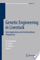 Genetic Engineering in Livestock [E-Book] : New Applications and Interdisciplinary Perspectives /