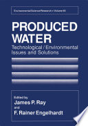 Produced Water [E-Book] : Technological/Environmental Issues and Solutions /