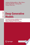 Deep Generative Models [E-Book] : Second MICCAI Workshop, DGM4MICCAI 2022, Held in Conjunction with MICCAI 2022, Singapore, September 22, 2022, Proceedings /