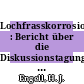 Lochfrasskorrosion : Bericht über die Diskussionstagung : Düsseldorf, 19.02.59-20.02.59 /