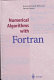 Numerical algorithms with FORTRAN.