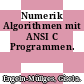 Numerik Algorithmen mit ANSI C Programmen.