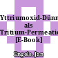 Yttriumoxid-Dünnschichten als Tritium-Permeationsbarriere [E-Book] /
