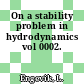 On a stability problem in hydrodynamics vol 0002.