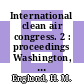 International clean air congress. 2 : proceedings Washington, DC, 06.12.70-11.12.70.