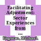 Facilitating Adjustment: Sector Experiences from Agriculture, Telecommunications and Chemicals [E-Book] /