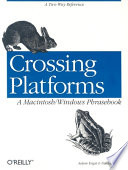 Crossing platforms : a Macintosh / Windows phrasebook /