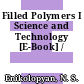 Filled Polymers I Science and Technology [E-Book] /