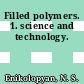 Filled polymers. 1. science and technology.