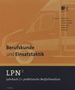 LPN - Lehrbuch für präklinische Notfallmedizin . 2 . Berufskunde und Einsatztaktik /