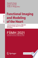 Functional Imaging and Modeling of the Heart [E-Book] : 11th International Conference, FIMH 2021, Stanford, CA, USA, June 21-25, 2021, Proceedings /