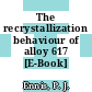 The recrystallization behaviour of alloy 617 [E-Book] /