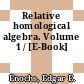Relative homological algebra. Volume 1 / [E-Book]