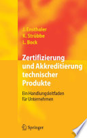 Zertifizierung und Akkreditierung technischer Produkte [E-Book] : Ein Handlungsleitfaden für Unternehmen /
