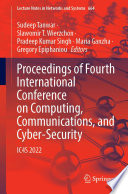Proceedings of Fourth International Conference on Computing, Communications, and Cyber-Security [E-Book] : IC4S 2022 /