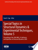 Special Topics in Structural Dynamics & Experimental Techniques, Volume 5 [E-Book] : Proceedings of the 38th IMAC, A Conference and Exposition on Structural Dynamics 2020 /