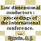 Low dimensional conductors : proceedings of the international conference. pt E : Special topics IV-E : Boulder, CO, 09.08.81-14.08.81.