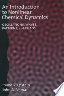An introduction to nonlinear chemical dynamics : oscillations, waves, patterns and chaos /