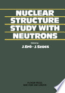Nuclear Structure Study with Neutrons [E-Book] : Proceedings of the International Conference on Nuclear Structure Study with Neutrons Budapest, 31 July – 5 August 1972 /