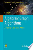 Algebraic Graph Algorithms [E-Book] : A Practical Guide Using Python /