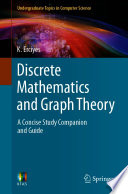 Discrete Mathematics and Graph Theory [E-Book] : A Concise Study Companion and Guide /