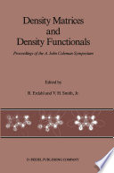 Density Matrices and Density Functionals [E-Book] : Proceedings of the A. John Coleman Symposium /