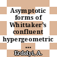 Asymptotic forms of Whittaker's confluent hypergeometric functions /