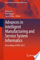 Advances in Intelligent Manufacturing and Service System Informatics [E-Book] : Proceedings of IMSS 2023 /